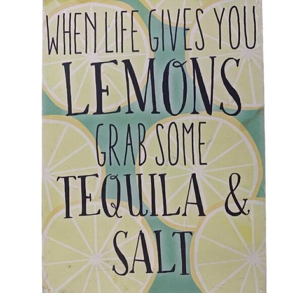 WHEN LIFE GIVES YOU LEMONS GRAB SOME TEQUILA AND SALT SIGN - Picture 1 of 2